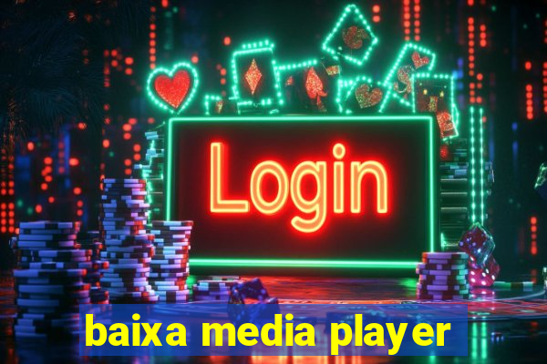 baixa media player